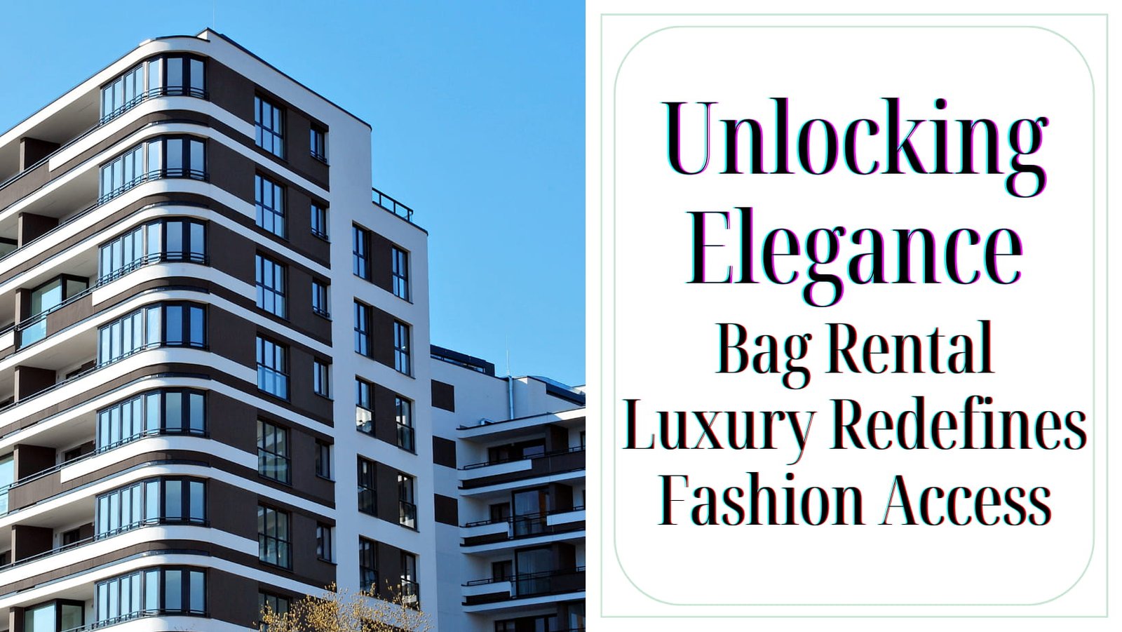 Unlocking Elegance: Bag Rental Luxury Redefines Fashion Access