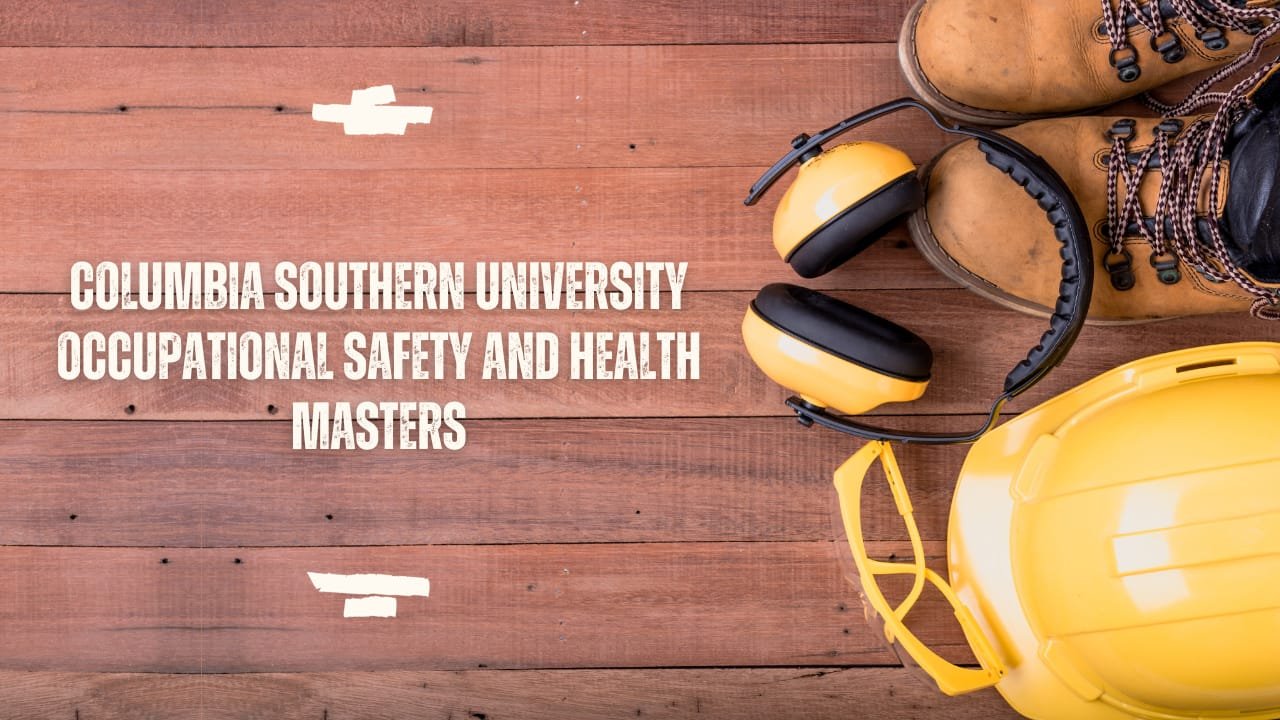 columbia southern university occupational safety and health masters