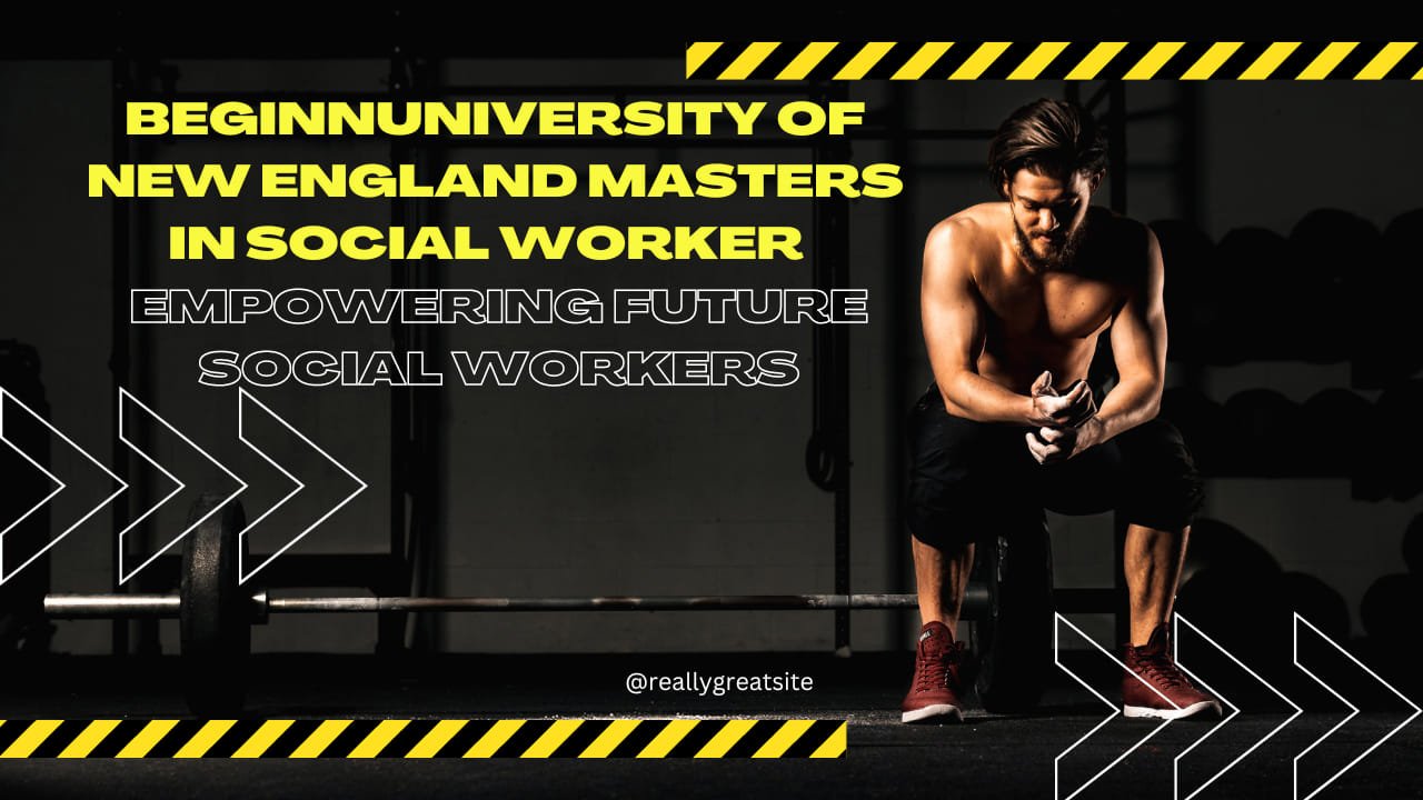 university of new england masters in social work