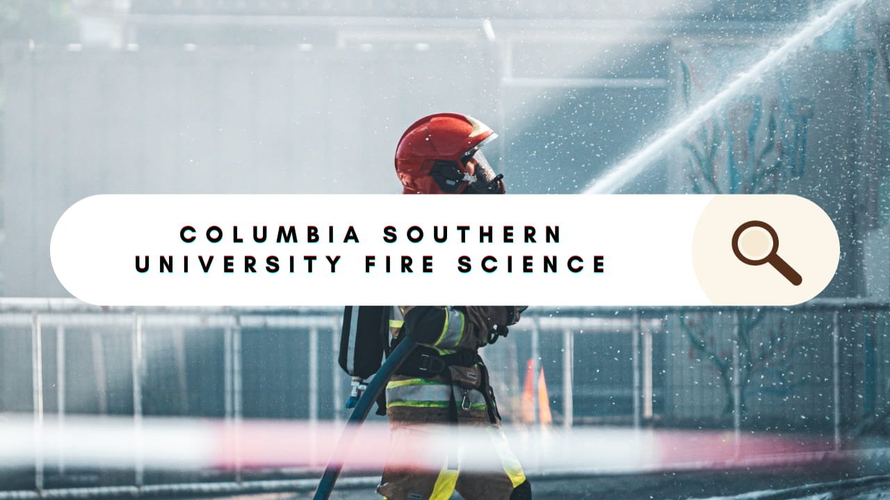 columbia southern university fire science