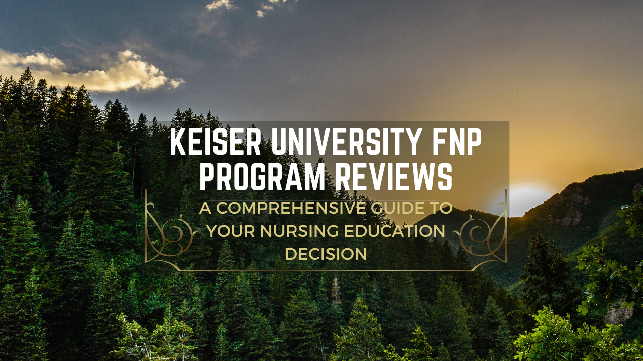keiser university fnp program reviews
