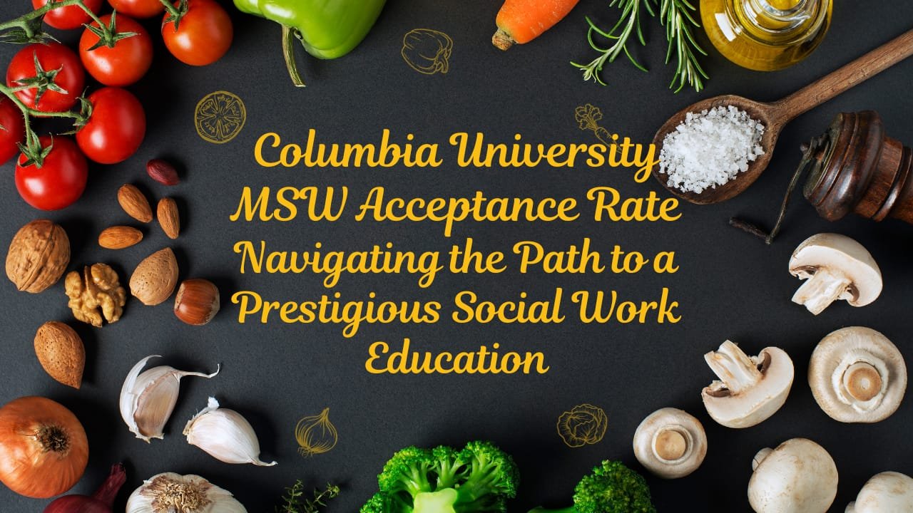 columbia university msw acceptance rate