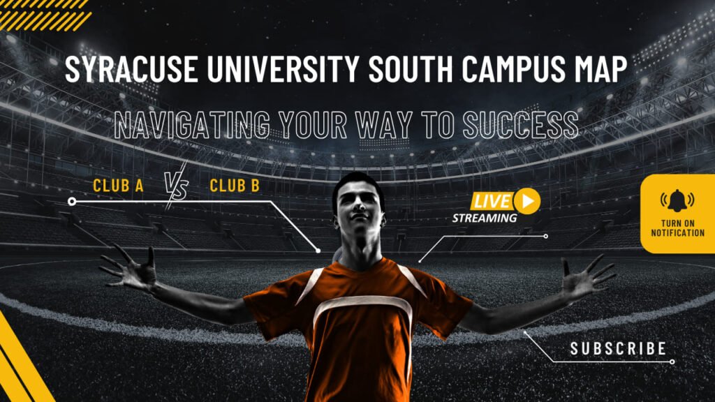 Syracuse University South Campus Map: Navigating Your Way to Success 