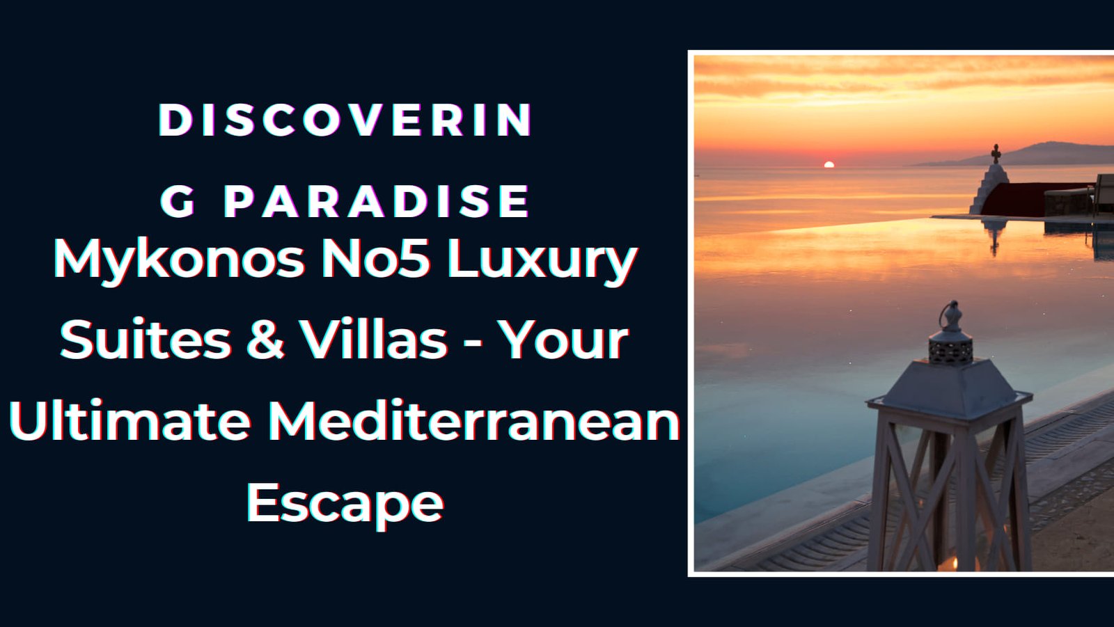 Discovering Paradise: Mykonos No5 Luxury Suites & Villas – Your Ultimate Mediterranean Escape