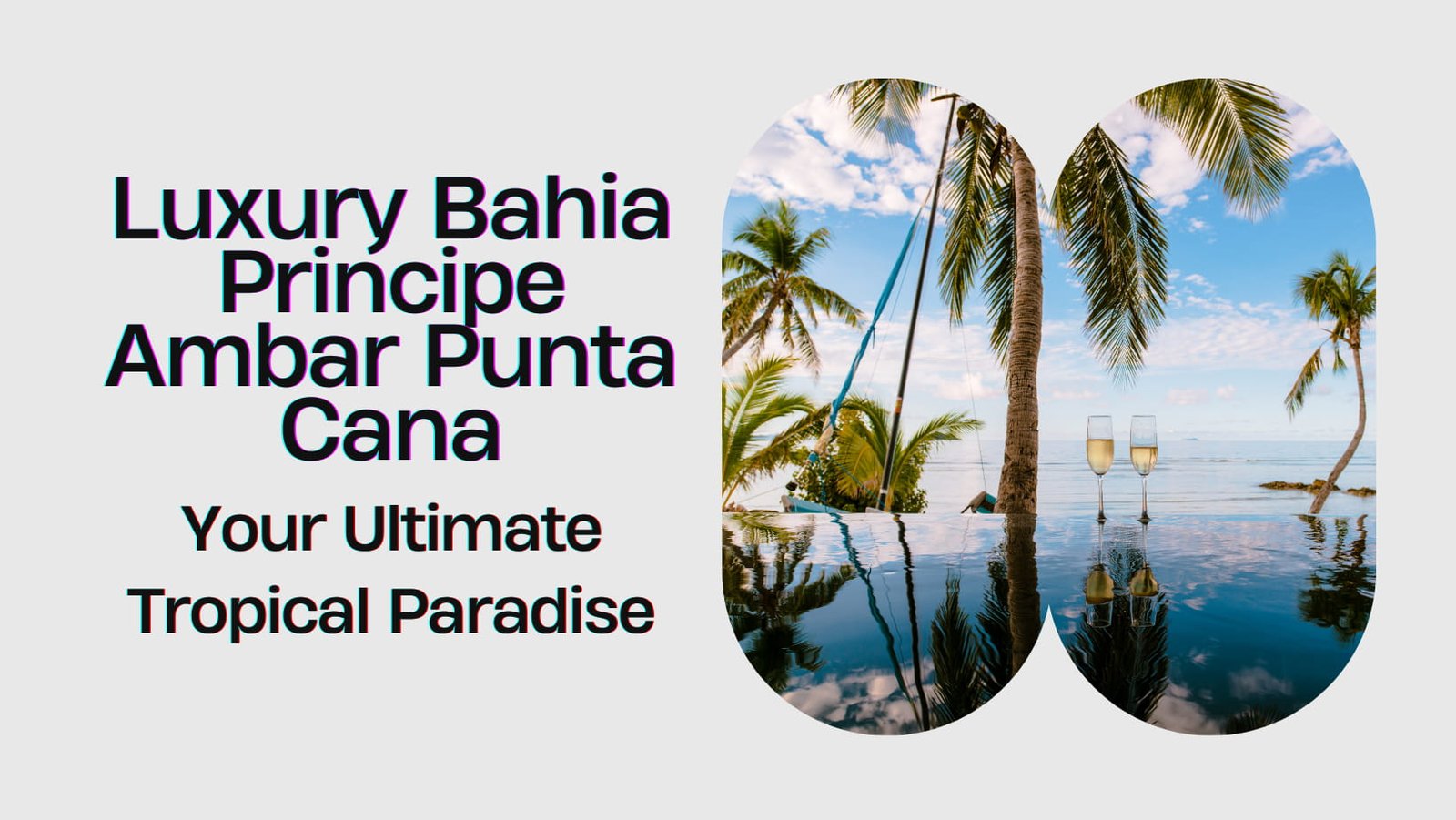 Luxury Bahia Principe Ambar Punta Cana – Your Ultimate Tropical Paradise